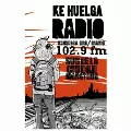 Ké Huelga Radio - FM 102.9